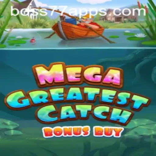 Explore the Thrills of MegaGreatestCatchBonusBuy