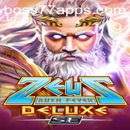 Explore the Thrilling World of ZeusRushFeverDeluxeSE and Dominate with Boss77 Com